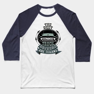 Texas truck drivers Baseball T-Shirt